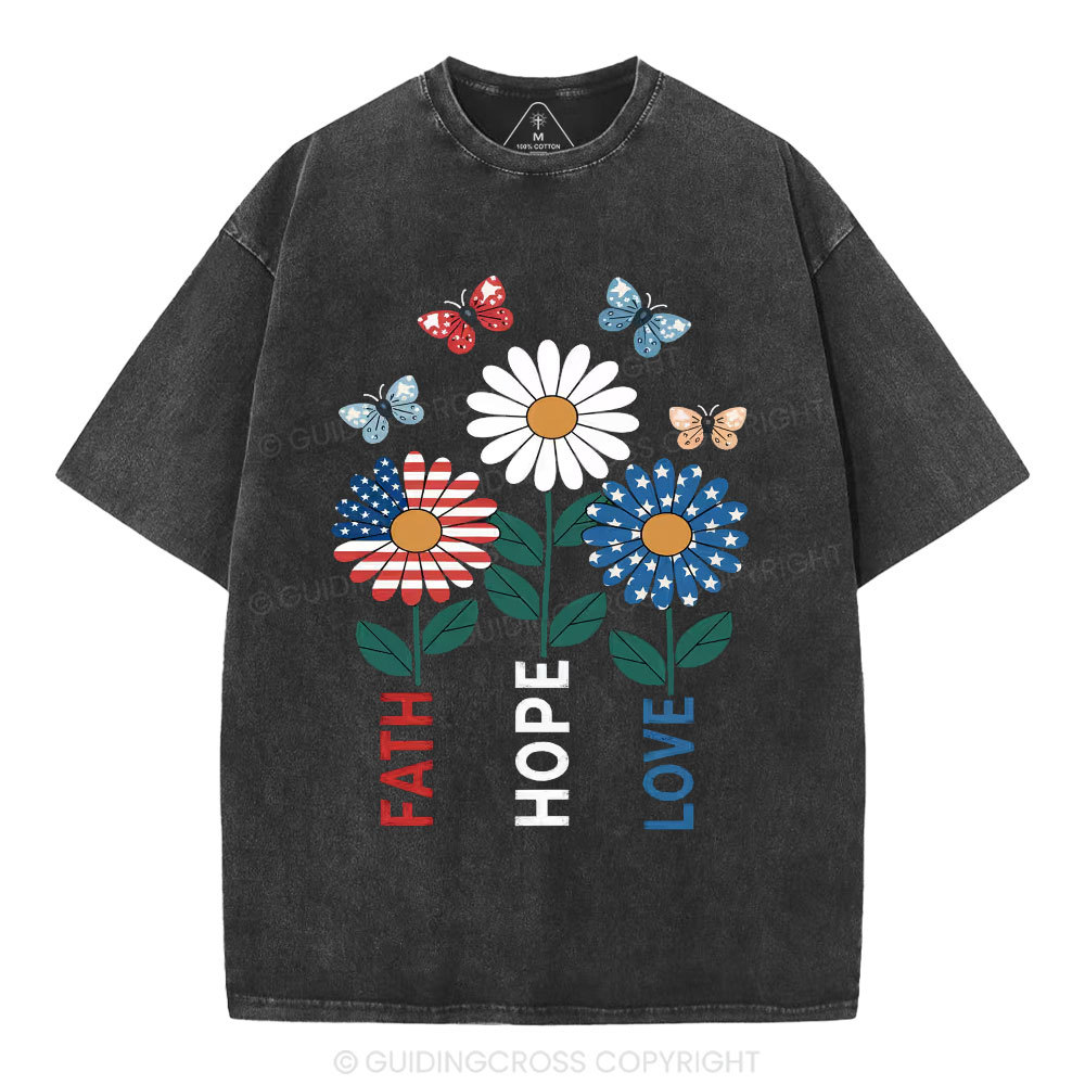 Faith Hope Love Independence Day Christian Washed T-Shirt