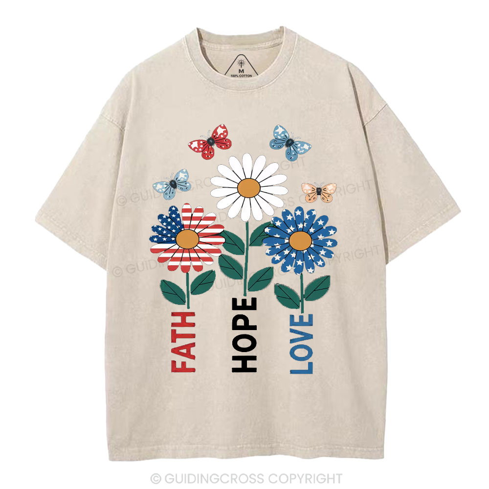 Faith Hope Love Independence Day Christian Washed T-Shirt