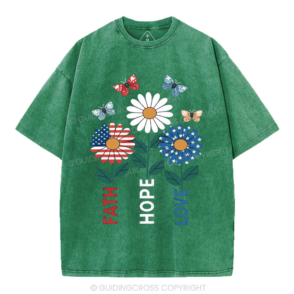 Faith Hope Love Independence Day Christian Washed T-Shirt
