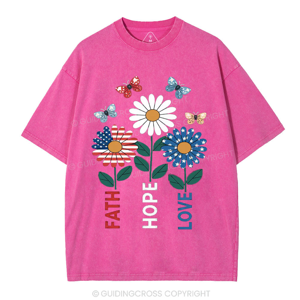 Faith Hope Love Independence Day Christian Washed T-Shirt