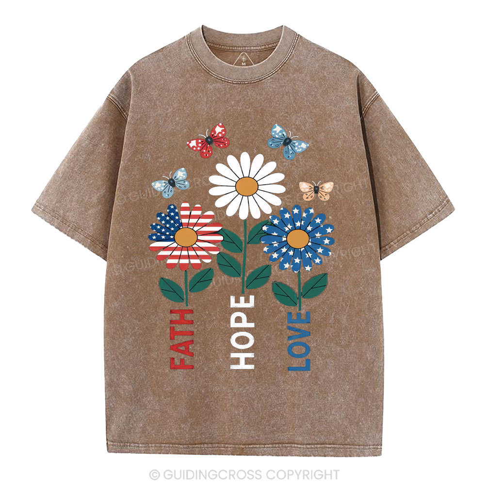 Faith Hope Love Independence Day Christian Washed T-Shirt