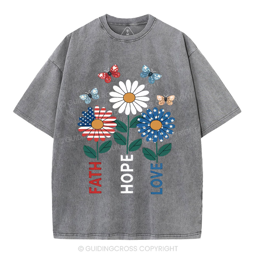Faith Hope Love Independence Day Christian Washed T-Shirt