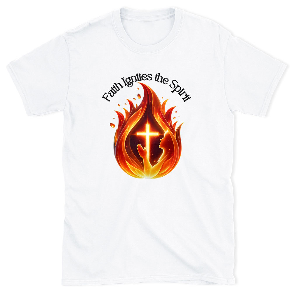 Faith Ignites The Spirit Chirstian T-Shirt