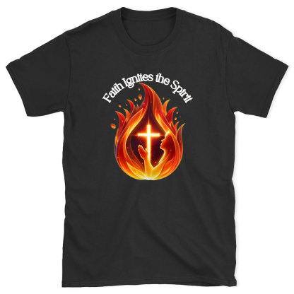 Faith Ignites The Spirit Chirstian T-Shirt