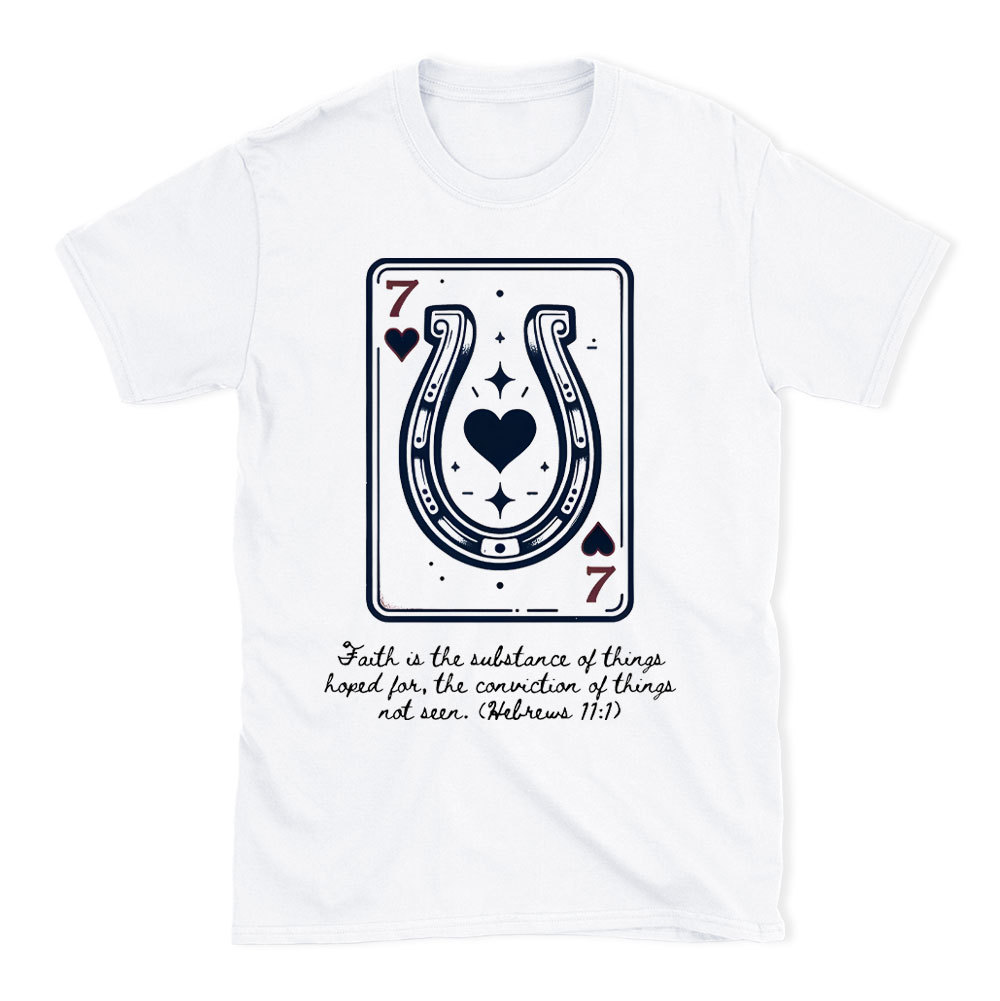 Faith In The Substance Of Things Christian T-Shirt