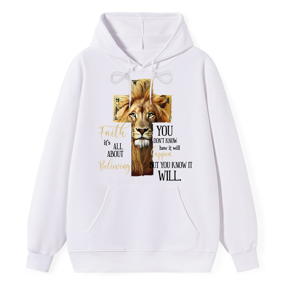 Faith Is All About Believing Lion Of Judah Christian Hoodie