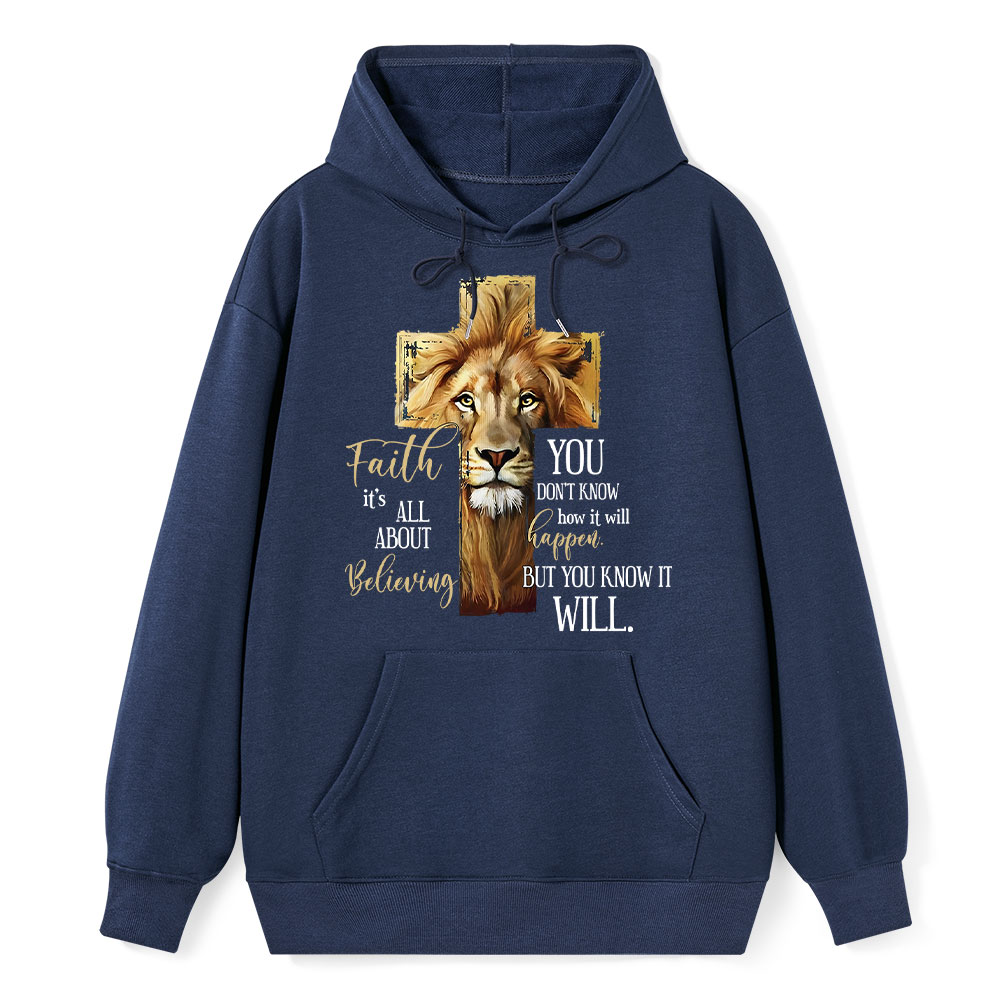 Faith Is All About Believing Lion Of Judah Christian Hoodie