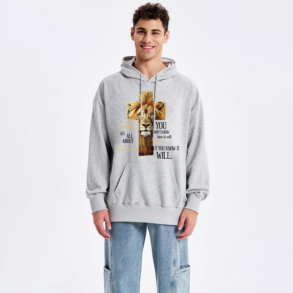 Faith Is All About Believing Lion Of Judah Christian Hoodie