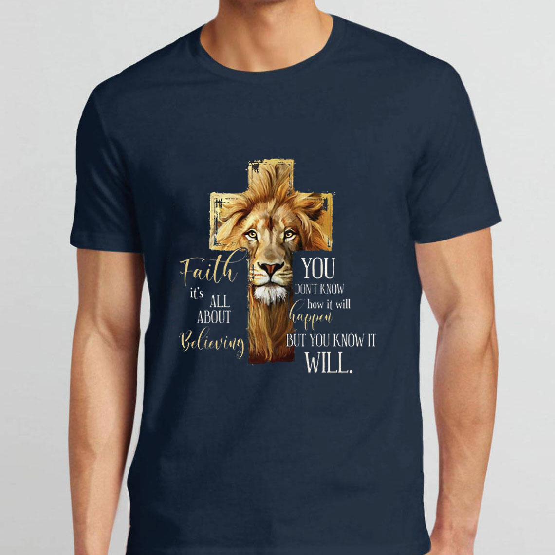Faith Is All About Believing Lion Of Judah Christian T-Shirt