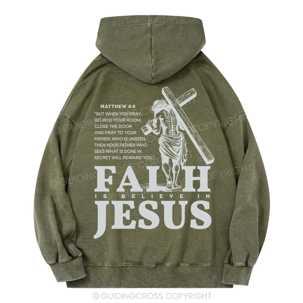 Faith Is Believe In Jesus Christian Washed Hoodie