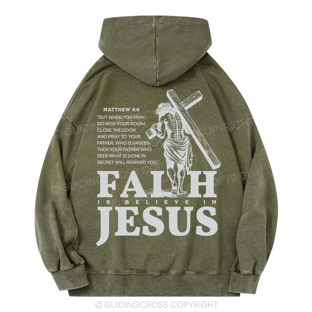 Faith Is Believe In Jesus Christian Washed Hoodie