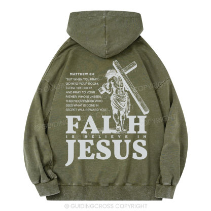 Faith Is Believe In Jesus Christian Washed Hoodie