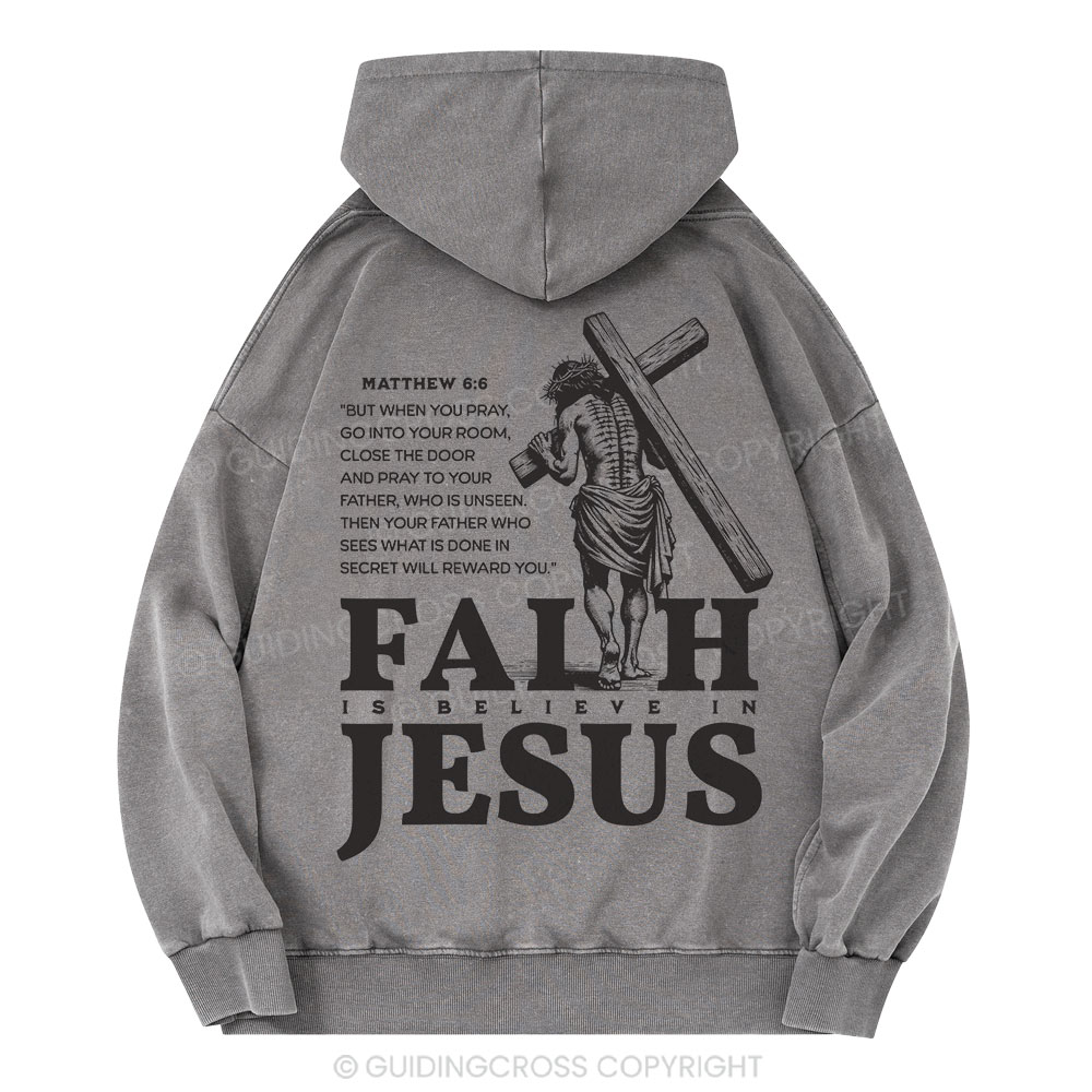 Faith Is Believe In Jesus Christian Washed Hoodie