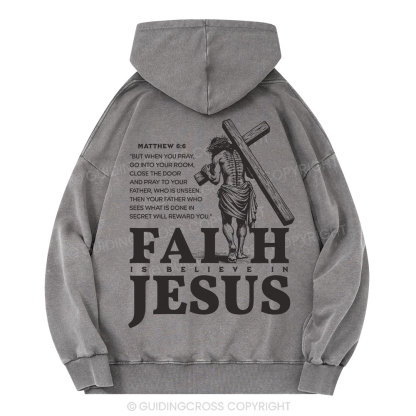 Faith Is Believe In Jesus Christian Washed Hoodie