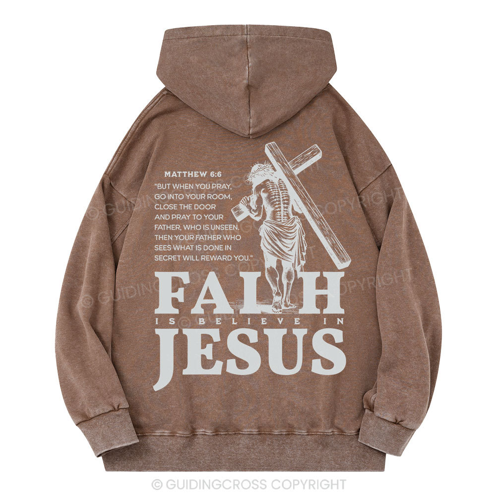 Faith Is Believe In Jesus Christian Washed Hoodie