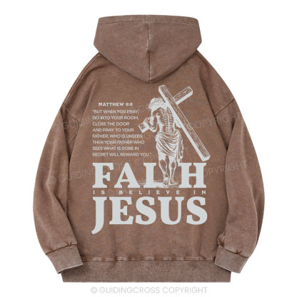Faith Is Believe In Jesus Christian Washed Hoodie