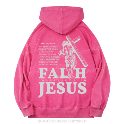 Faith Is Believe In Jesus Christian Washed Hoodie
