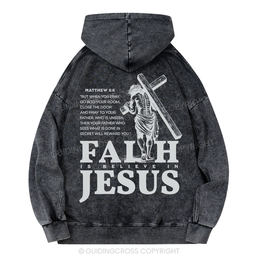 Faith Is Believe In Jesus Christian Washed Hoodie