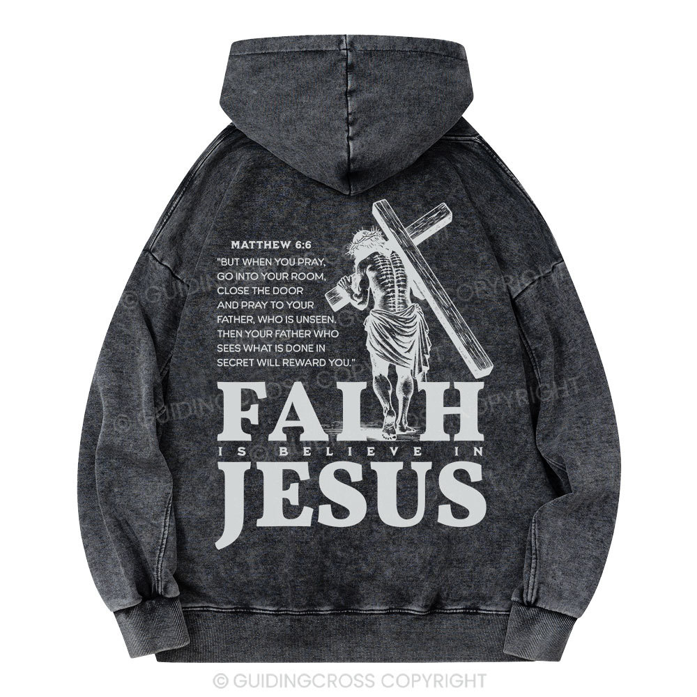 Faith Is Believe In Jesus Christian Washed Hoodie