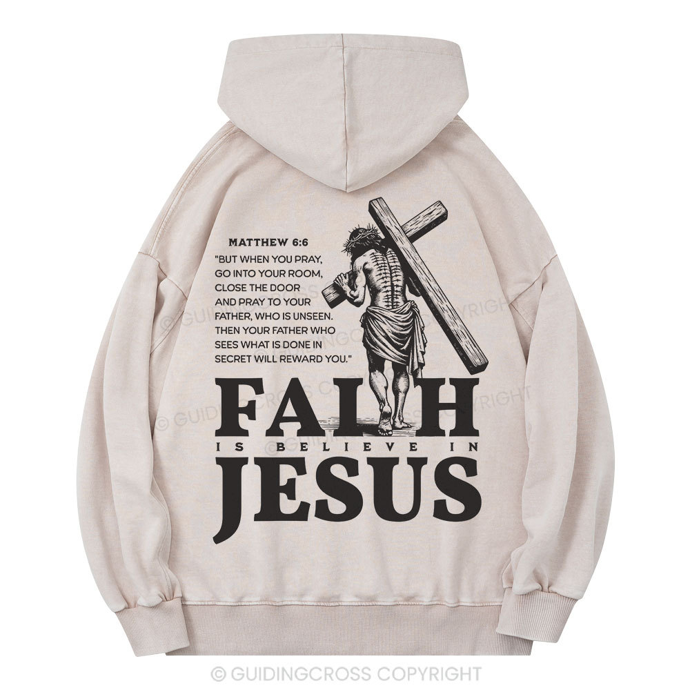 Faith Is Believe In Jesus Christian Washed Hoodie