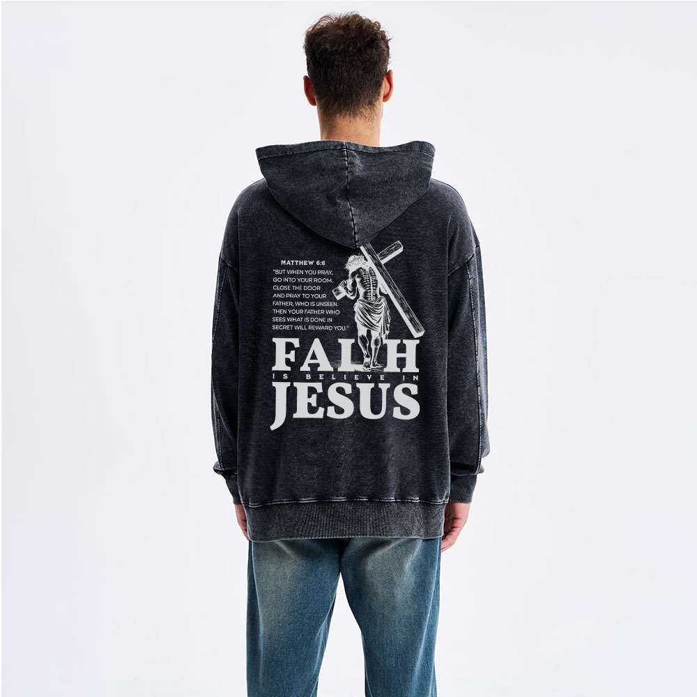 Faith Is Believe In Jesus Christian Washed Hoodie