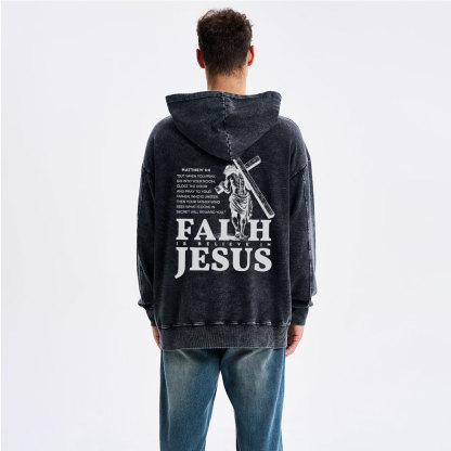 Faith Is Believe In Jesus Christian Washed Hoodie