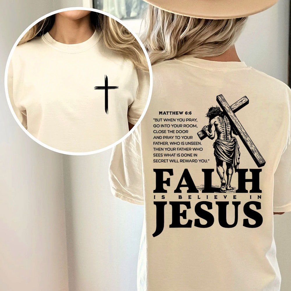 Faith Is Believe In Jesus Christian Washed T-Shirt