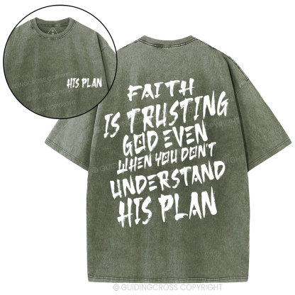 Faith Is Trusting God Even Christian Washed T-Shirt