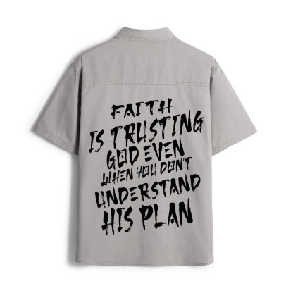 Faith Is Trusting God Even Christian Work Shirt