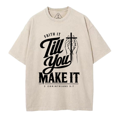 Faith It Till You Make It Christian Washed T-Shirt