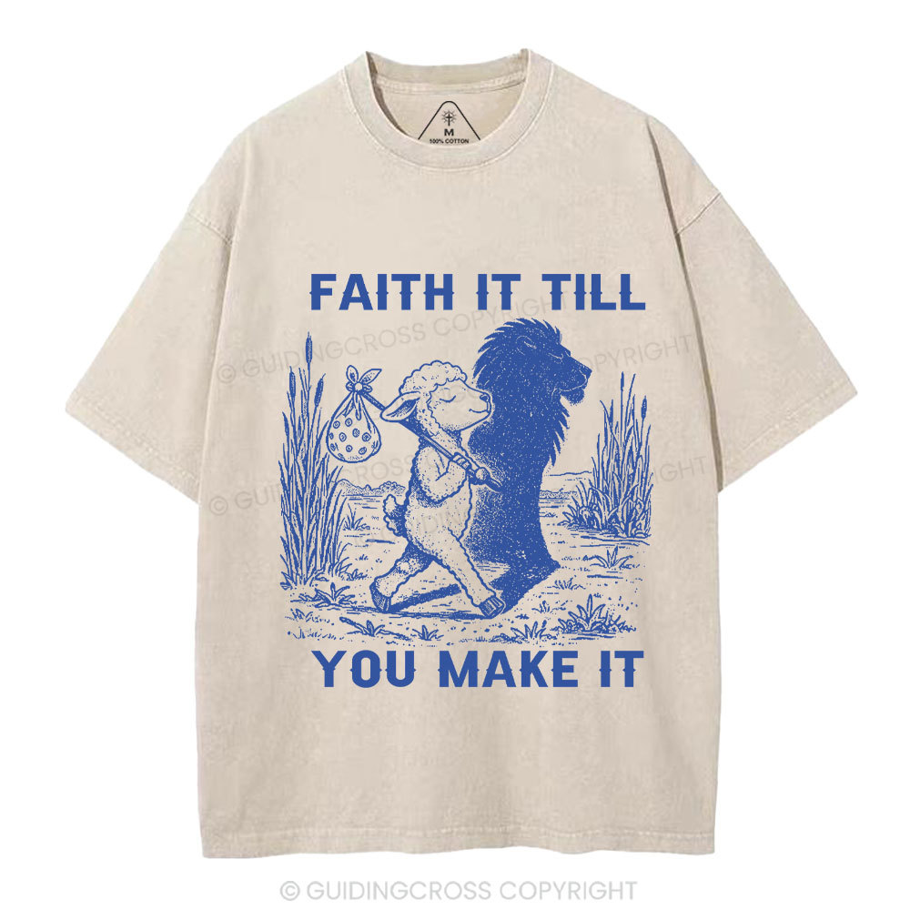 Faith It Till You Make It Christian Washed T-Shirt