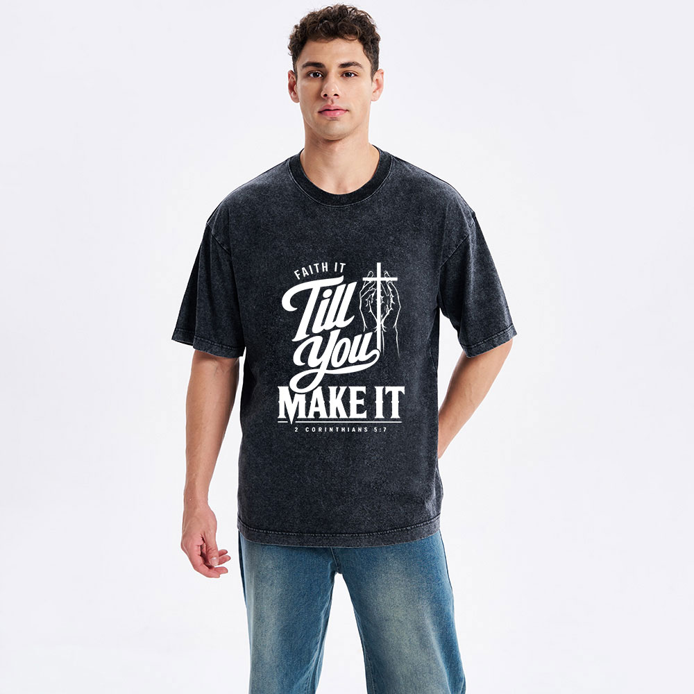 Faith It Till You Make It Christian Washed T-Shirt
