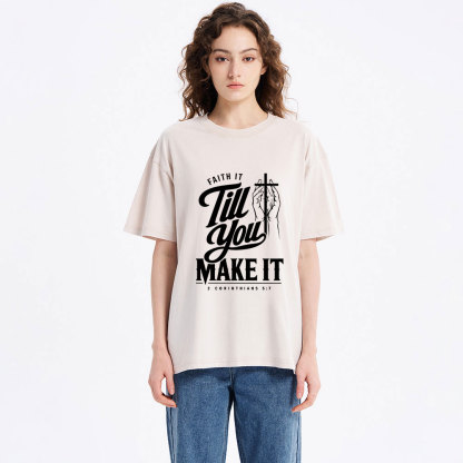 Faith It Till You Make It Christian Washed T-Shirt