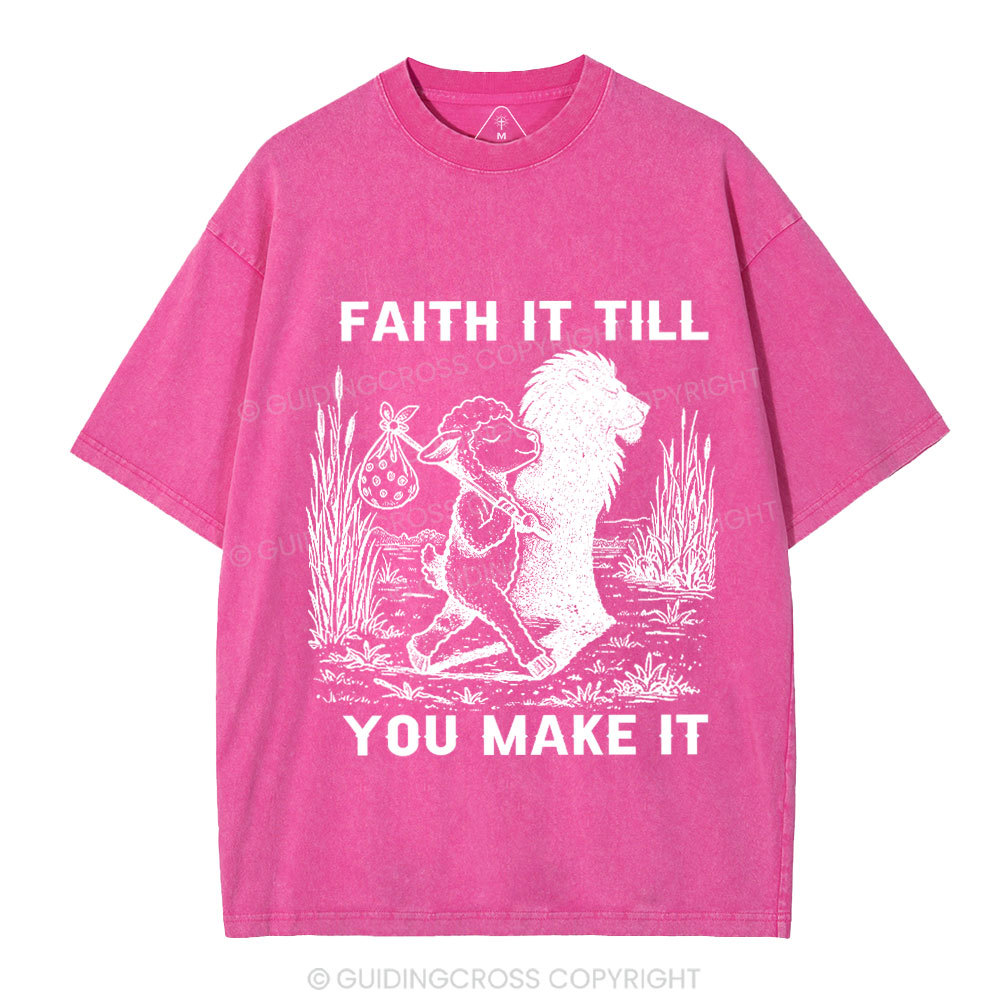Faith It Till You Make It Christian Washed T-Shirt