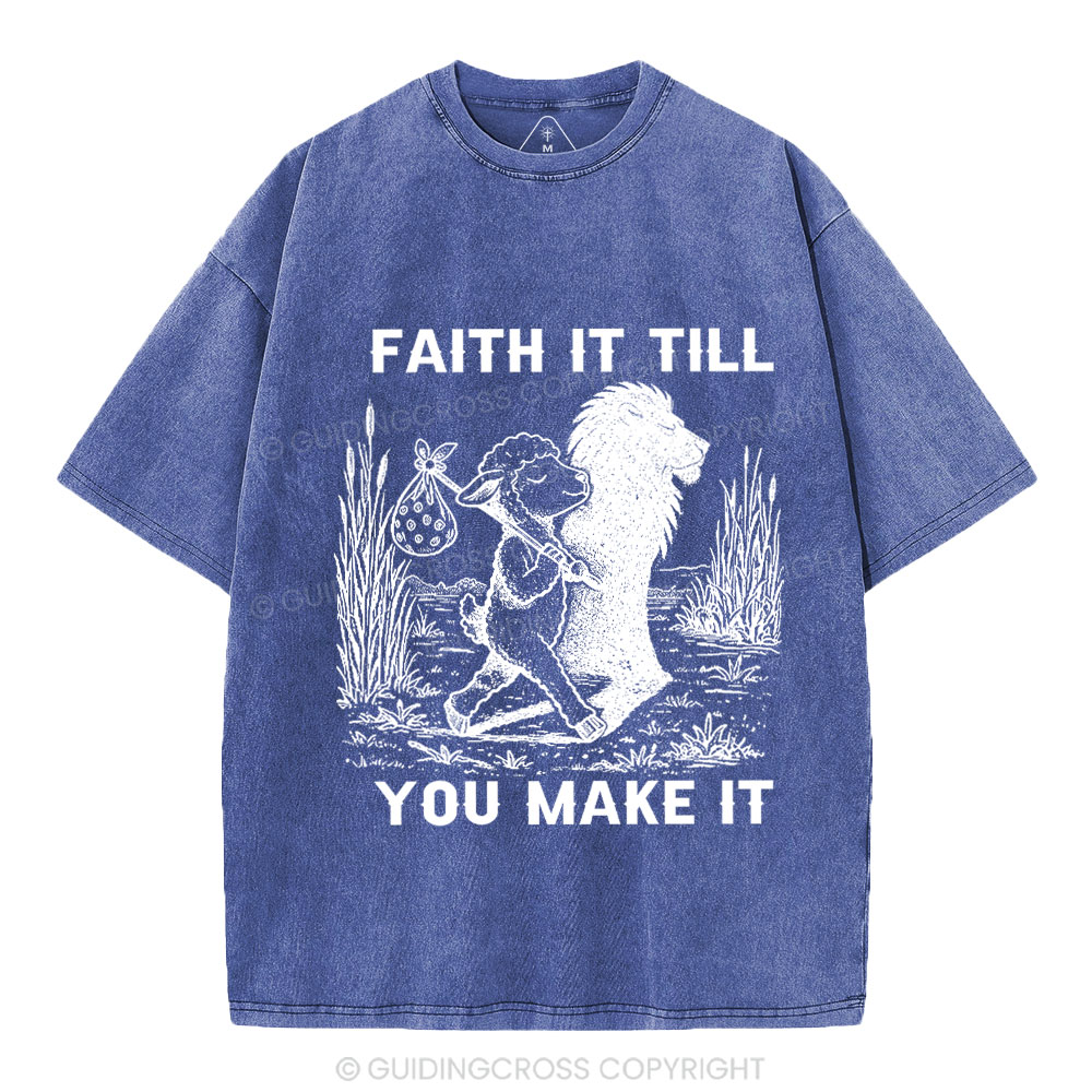 Faith It Till You Make It Christian Washed T-Shirt