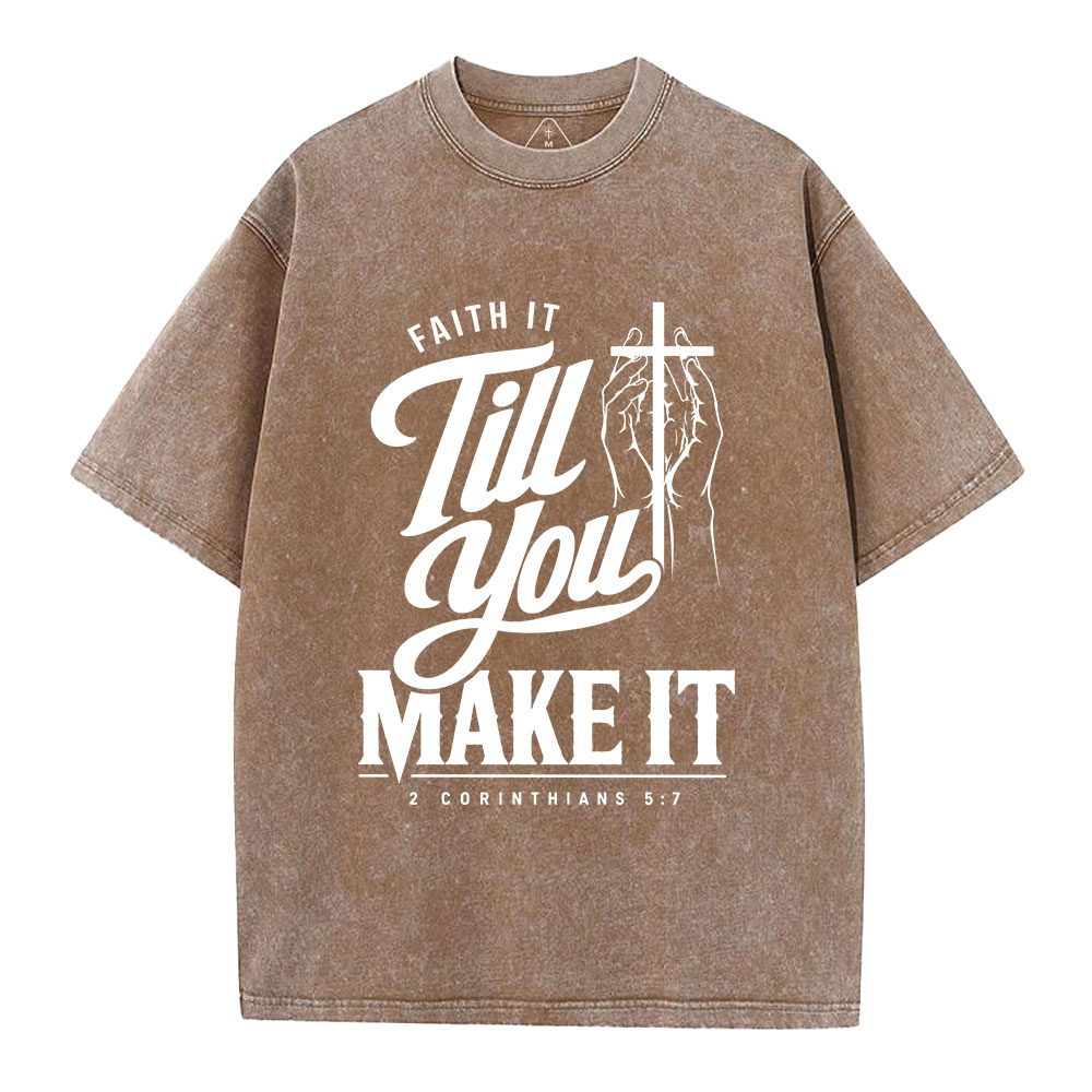 Faith It Till You Make It Christian Washed T-Shirt