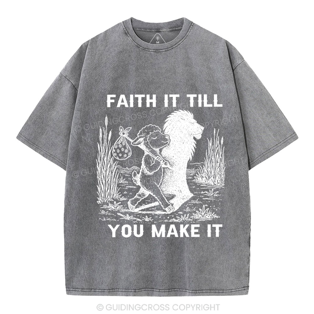 Faith It Till You Make It Christian Washed T-Shirt