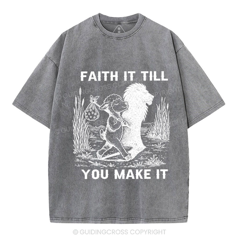 Faith It Till You Make It Christian Washed T-Shirt