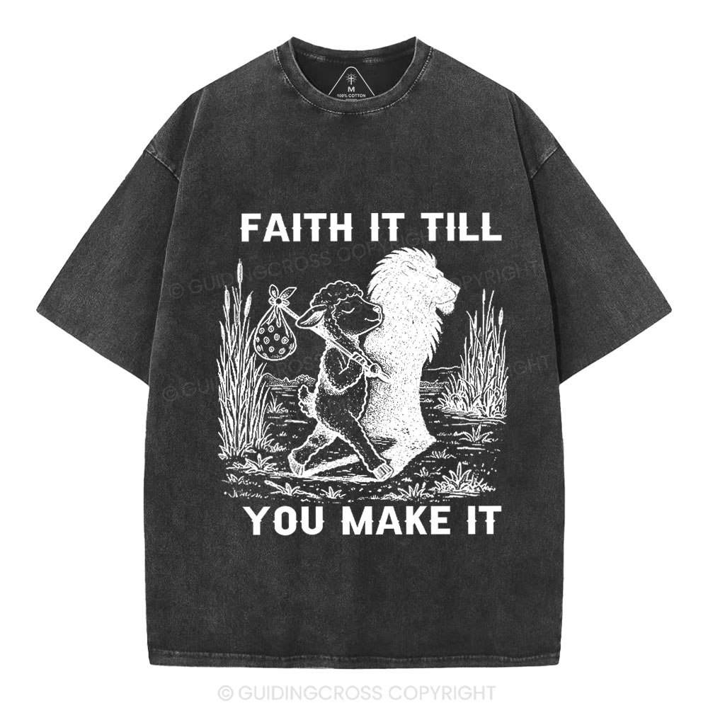 Faith It Till You Make It Christian Washed T-Shirt
