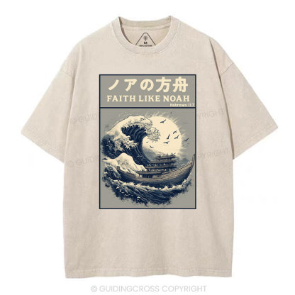Faith Like Noah Christian Washed T-Shirt