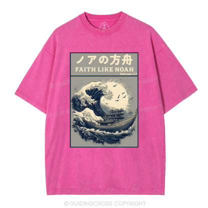 Faith Like Noah Christian Washed T-Shirt