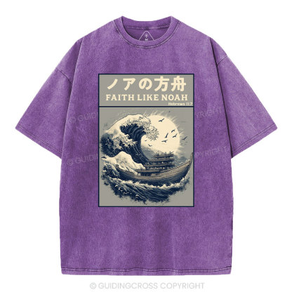 Faith Like Noah Christian Washed T-Shirt