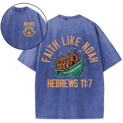 Faith Like Noah Christian Washed T-Shirt