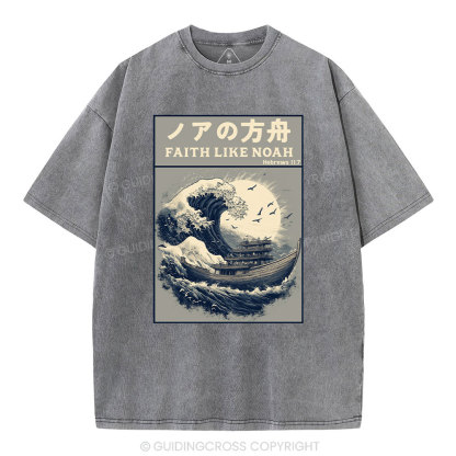 Faith Like Noah Christian Washed T-Shirt