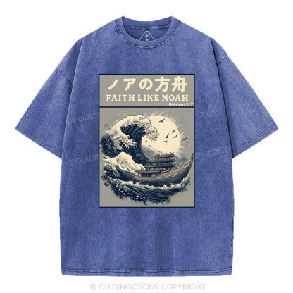Faith Like Noah Christian Washed T-Shirt