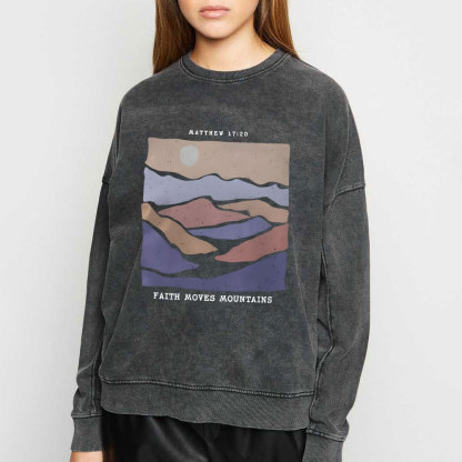 Faith Moves Mountain Christian Washed Sweatshirt