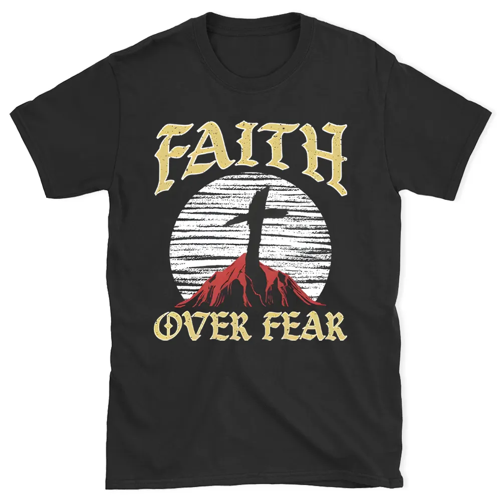 Faith Over Fear Christian T-Shirt