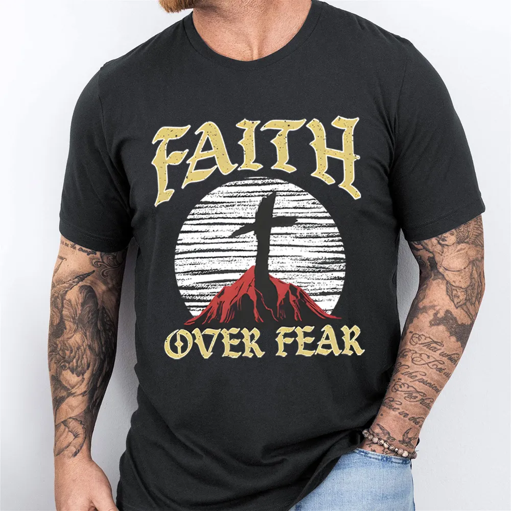 Faith Over Fear Christian T-Shirt