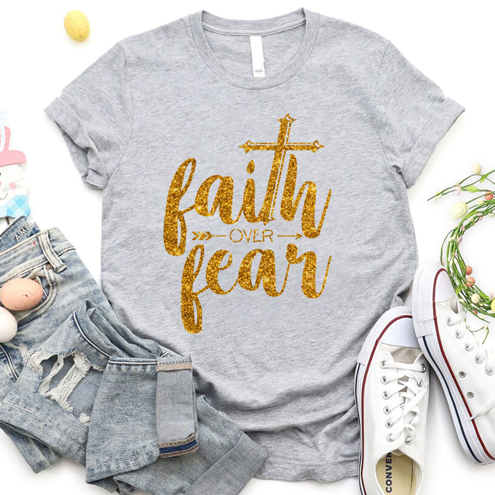 Faith Over Fear Christian T-Shirt 