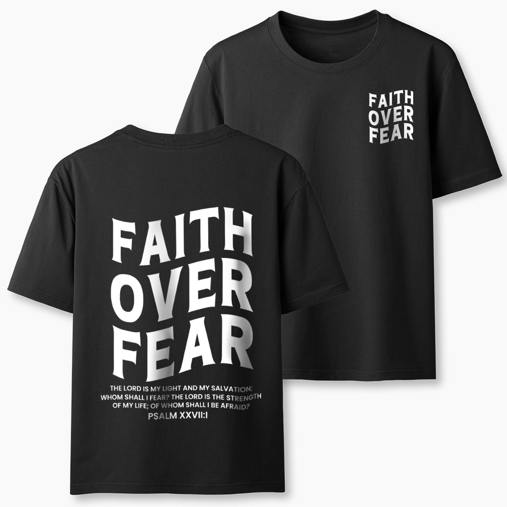 Faith Over Fear Christian T-Shirt